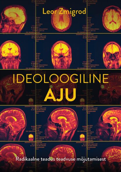 Ideoloogiline aju. Radikaalne teadus teadvuse mõjutamisest
